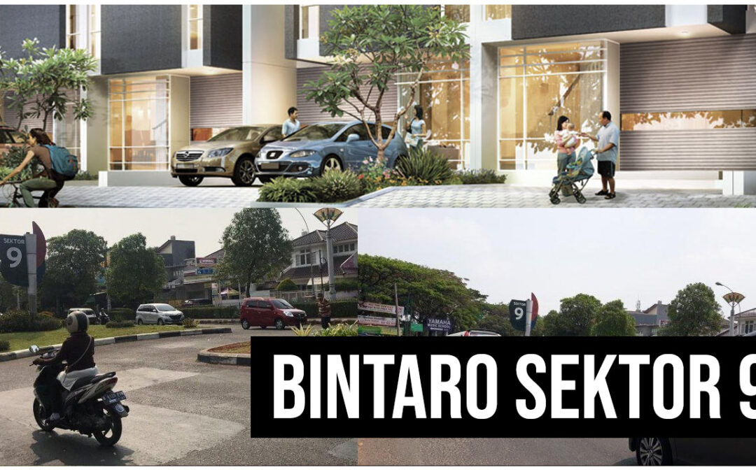Alasan Bintaro Sektor 9 Cocok untuk Tempat Tinggal Anda
