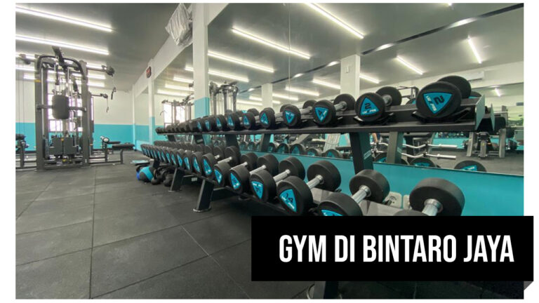7 Tempat Gym di Bintaro Jaya dan Biaya Membershipnya