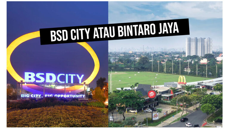 Pilih Tinggal di BSD City atau Bintaro Jaya? Simak Ulasan Berikut!