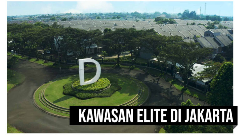 5 Kawasan Perumahan Elite di Jakarta, Mana yang Paling Cocok untuk Investasi?